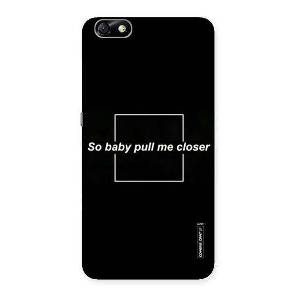 Pull Me Closer Back Case for Honor 4X