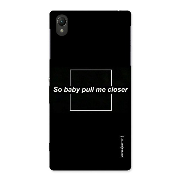 Pull Me Closer Back Case for Sony Xperia Z1