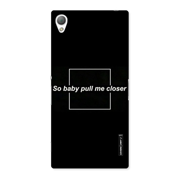 Pull Me Closer Back Case for Sony Xperia Z3