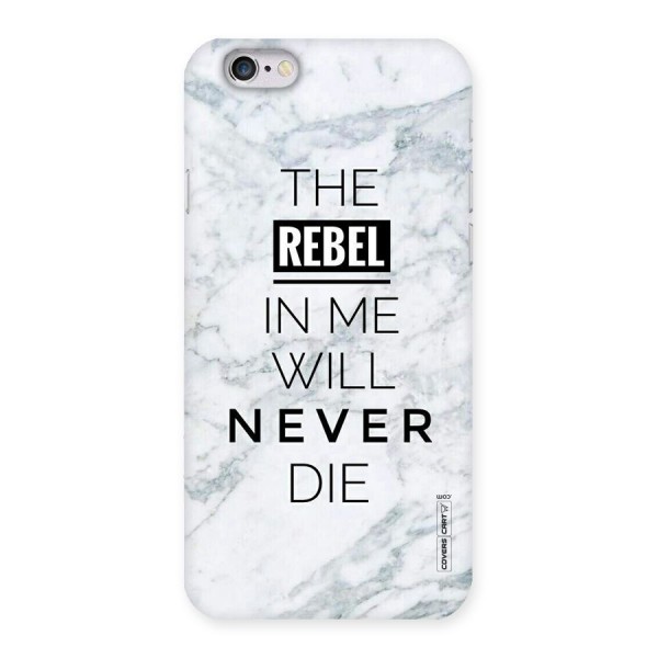 Rebel Will Not Die Back Case for iPhone 6 6S