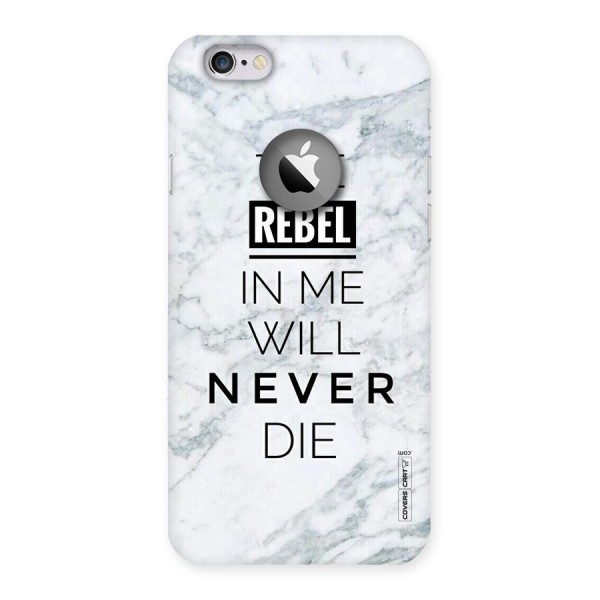 Rebel Will Not Die Back Case for iPhone 6 Logo Cut