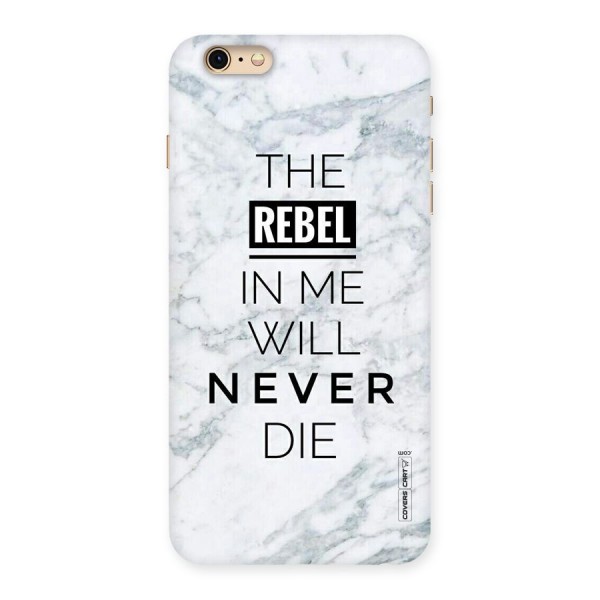 Rebel Will Not Die Back Case for iPhone 6 Plus 6S Plus