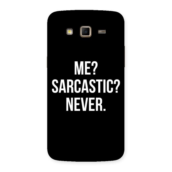 Sarcastic Quote Back Case for Samsung Galaxy Grand 2