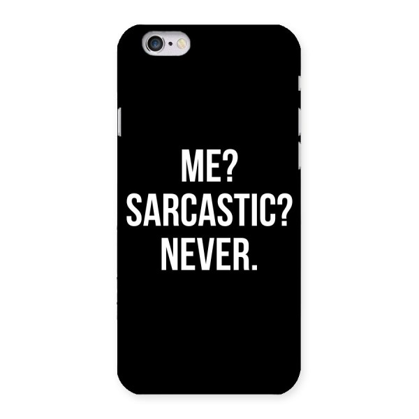 Sarcastic Quote Back Case for iPhone 6 6S