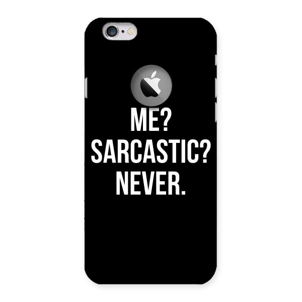 Sarcastic Quote Back Case for iPhone 6 Logo Cut