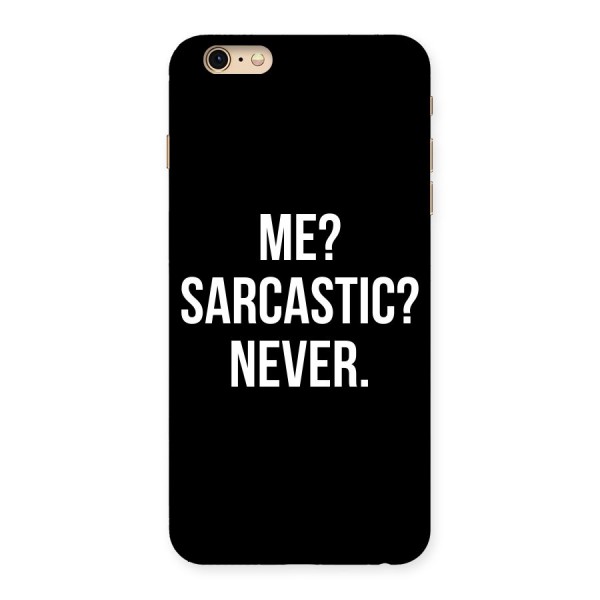 Sarcastic Quote Back Case for iPhone 6 Plus 6S Plus