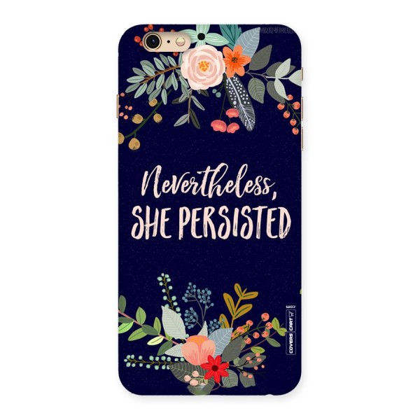 She Persisted Back Case for iPhone 6 Plus 6S Plus
