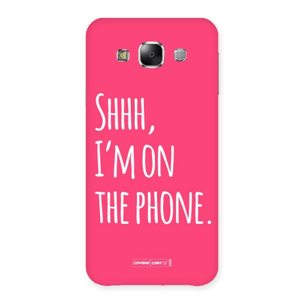 Shhh.. I M on the Phone Back Case for Samsung Galaxy E5