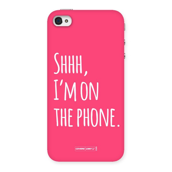 Shhh.. I M on the Phone Back Case for iPhone 4 4s