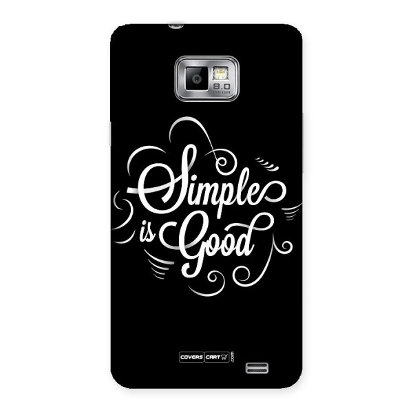 Simple is Good Back Case for Galaxy S2