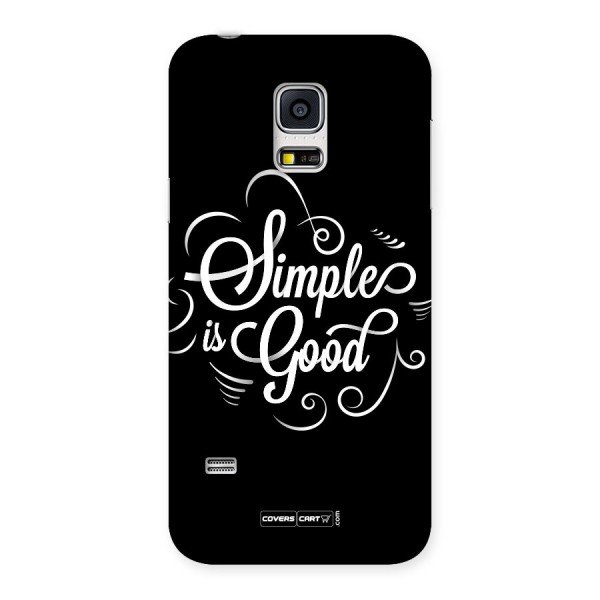 Simple is Good Back Case for Galaxy S5 Mini