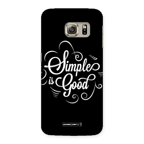 Simple is Good Back Case for Samsung Galaxy S6 Edge Plus