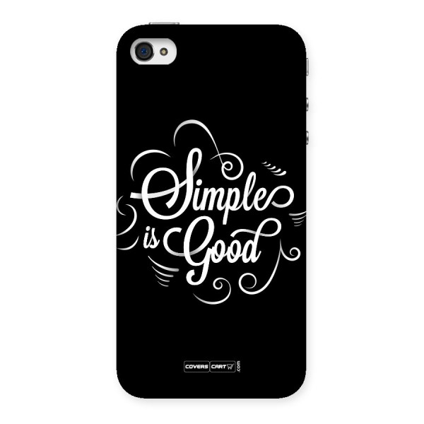 Simple is Good Back Case for iPhone 4 4s