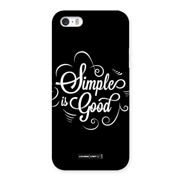 Simple is Good Back Case for iPhone 5 5S