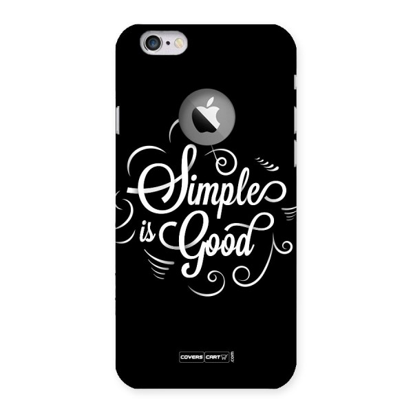 Simple is Good Back Case for iPhone 6 Logo Cut