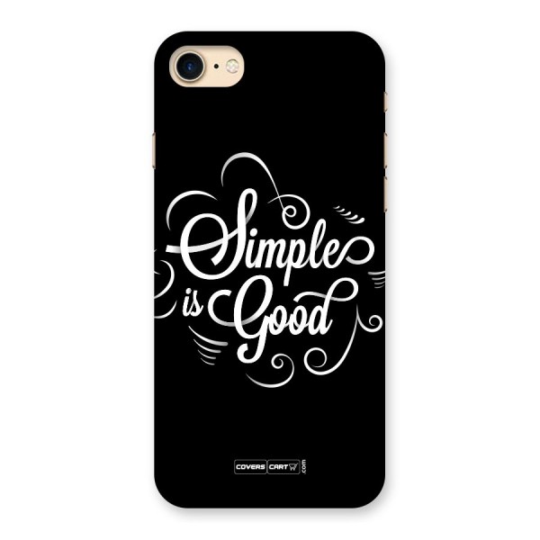 Simple is Good Back Case for iPhone 7