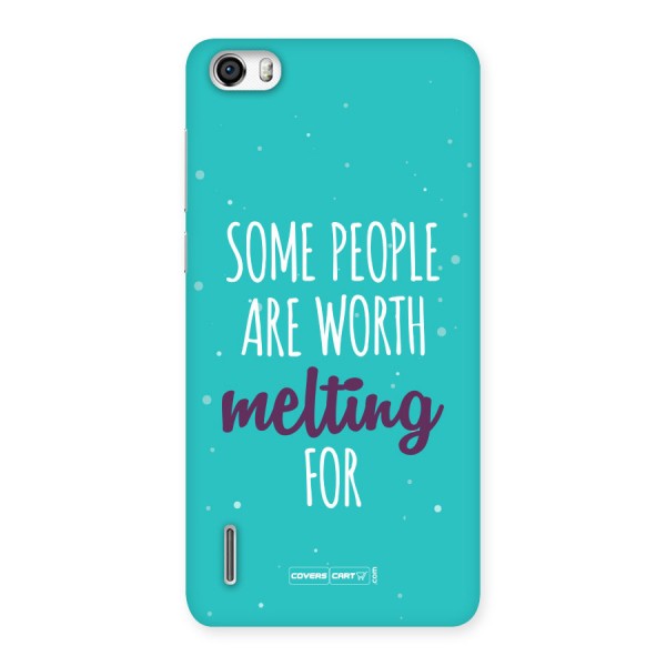 Some People Are Worth Melting For Back Case for Honor 6