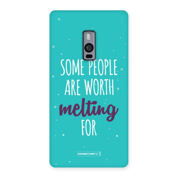 Some People Are Worth Melting For Back Case for OnePlus Two