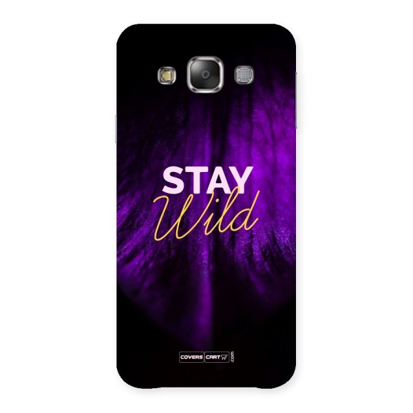 Stay Wild Back Case for Galaxy E7