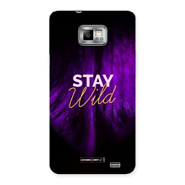 Stay Wild Back Case for Galaxy S2