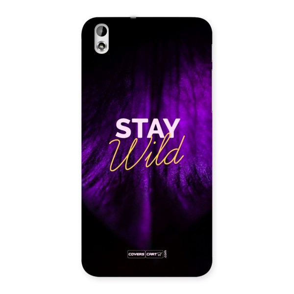 Stay Wild Back Case for HTC Desire 816