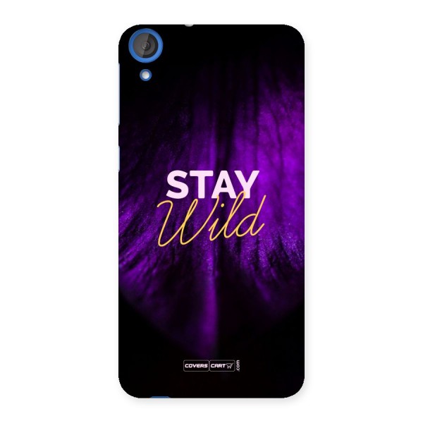 Stay Wild Back Case for HTC Desire 820s