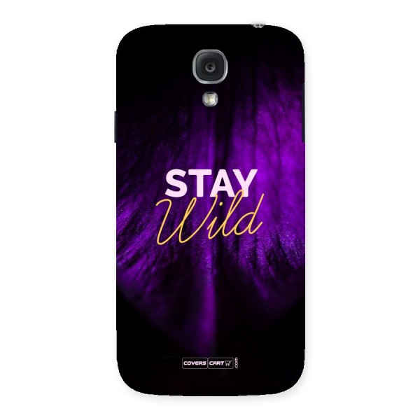 Stay Wild Back Case for Samsung Galaxy S4