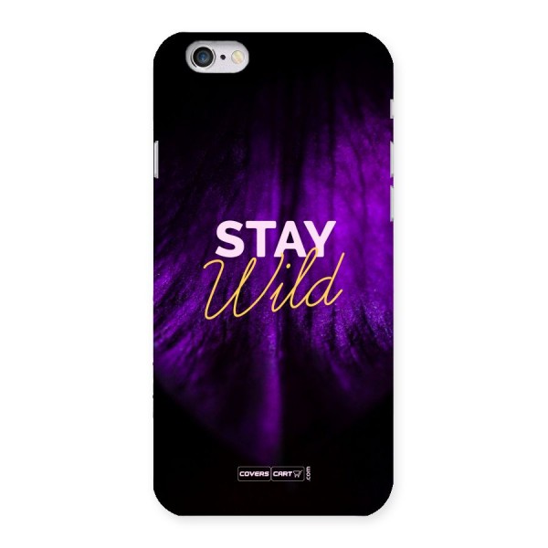 Stay Wild Back Case for iPhone 6 6S