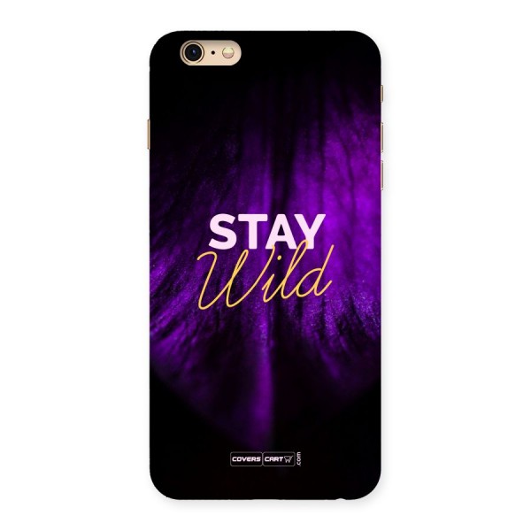 Stay Wild Back Case for iPhone 6 Plus 6S Plus