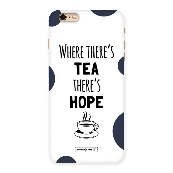 Tea Hope Back Case for iPhone 6 Plus 6S Plus