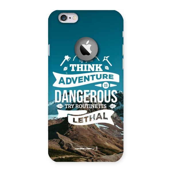 Adventure Dangerous Lethal Back Case for iPhone 6 Logo Cut