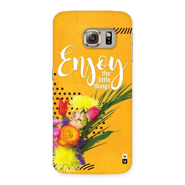 Always Enjoy Little Things Back Case for Samsung Galaxy S6 Edge