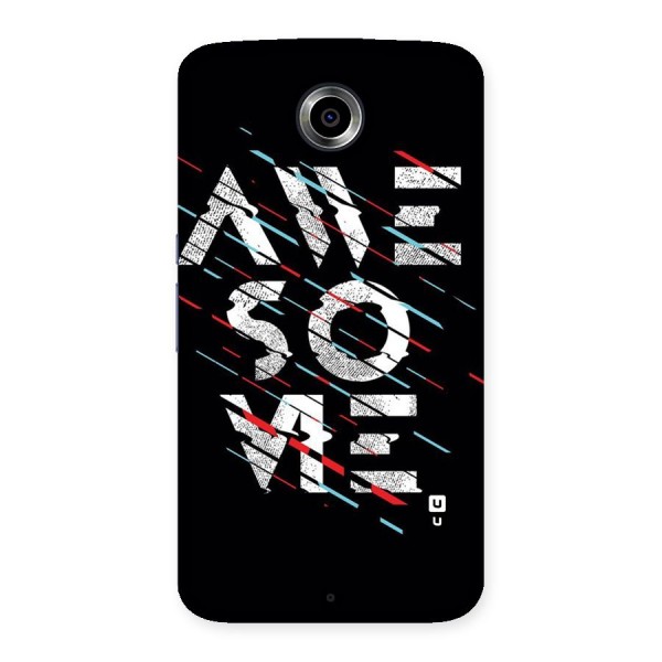 Awesome Me Back Case for Nexsus 6