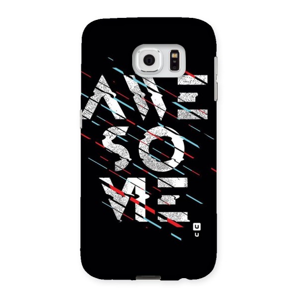 Awesome Me Back Case for Samsung Galaxy S6