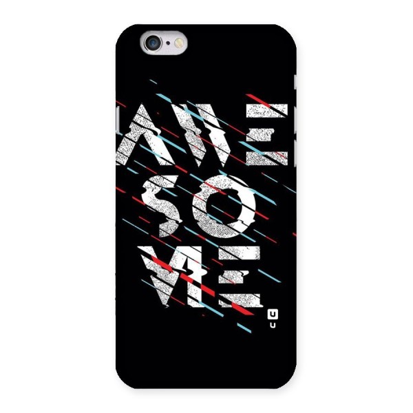 Awesome Me Back Case for iPhone 6 6S
