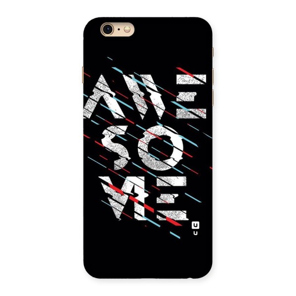 Awesome Me Back Case for iPhone 6 Plus 6S Plus