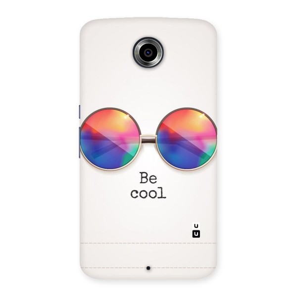 Be Cool Back Case for Nexsus 6
