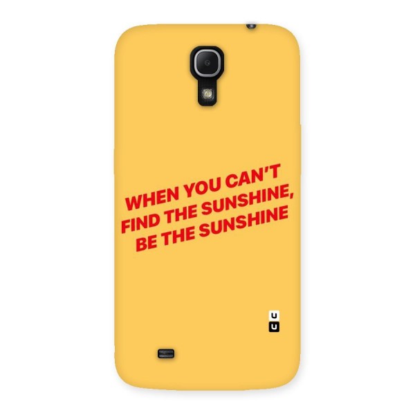 Be The Sunshine Back Case for Galaxy Mega 6.3