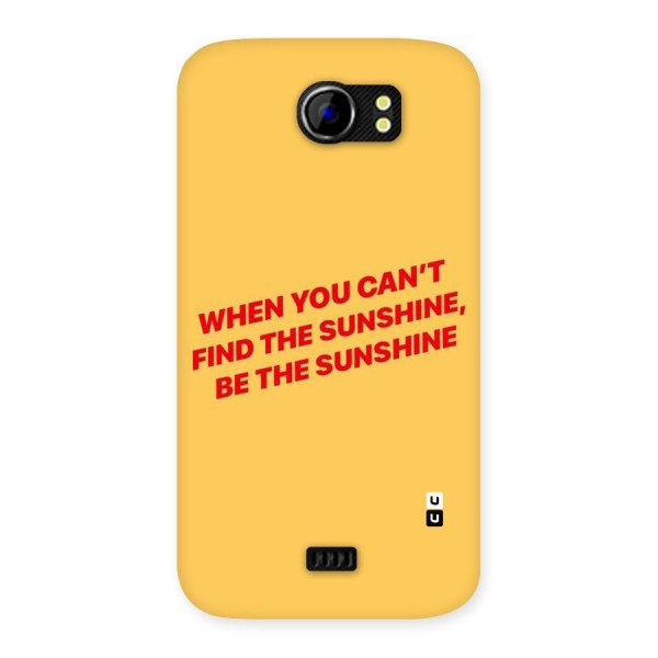 Be The Sunshine Back Case for Micromax Canvas 2 A110