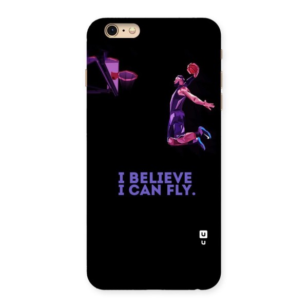 Believe And Fly Back Case for iPhone 6 Plus 6S Plus