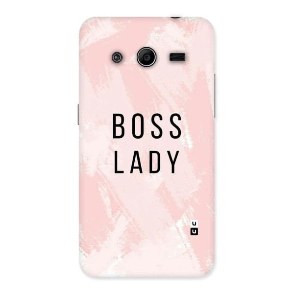 Boss Lady Pink Back Case for Galaxy Core 2