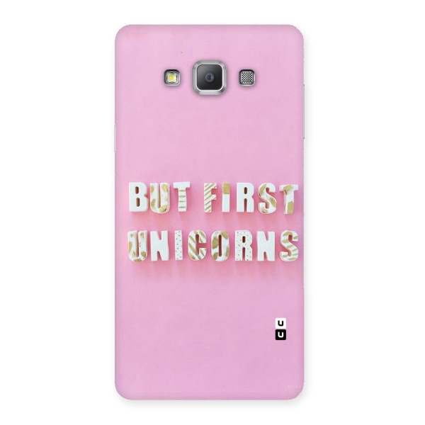 But First Unicorns Back Case for Galaxy A7