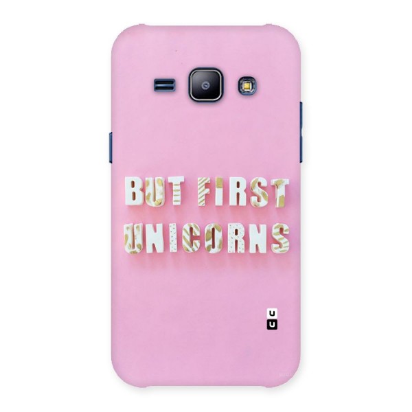 But First Unicorns Back Case for Galaxy J1