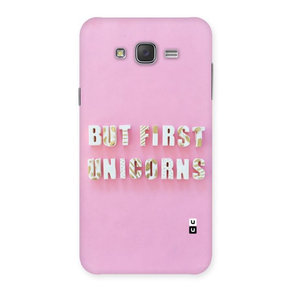 But First Unicorns Back Case for Galaxy J7