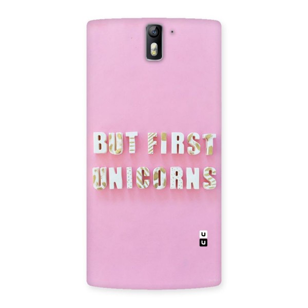 But First Unicorns Back Case for One Plus One