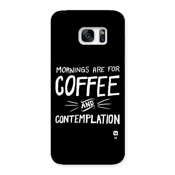 Coffee And Contemplation Back Case for Galaxy S7 Edge