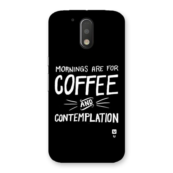 Coffee And Contemplation Back Case for Motorola Moto G4 Plus