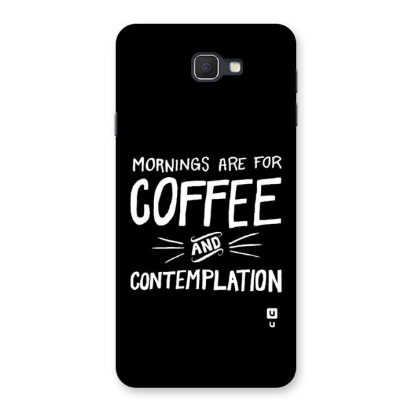 Coffee And Contemplation Back Case for Samsung Galaxy J7 Prime