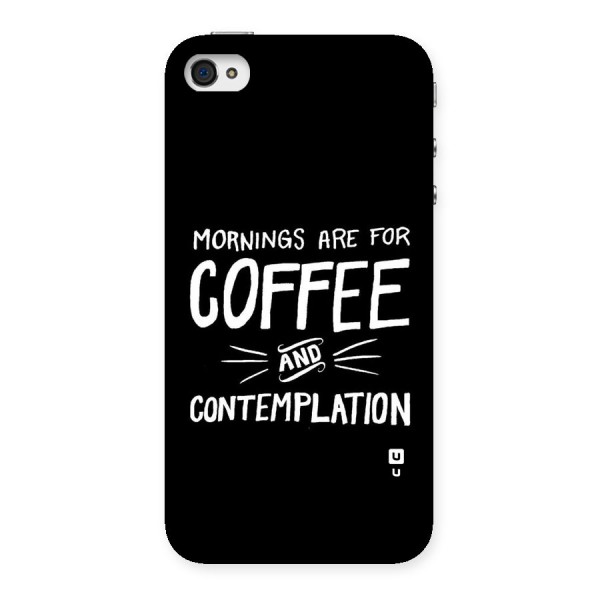 Coffee And Contemplation Back Case for iPhone 4 4s