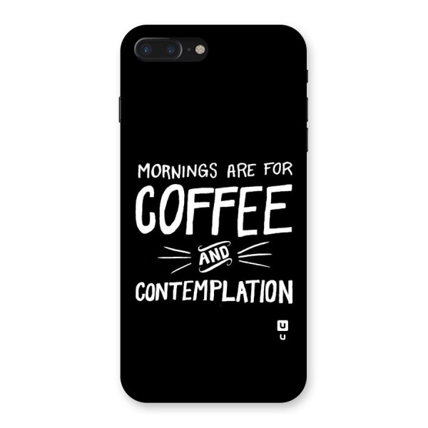 Coffee And Contemplation Back Case for iPhone 7 Plus